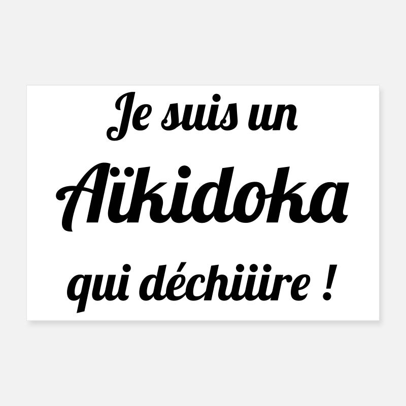 je suis un aïkidoka qui déchire ! Aïkido  Poster 30 x 20 cm
