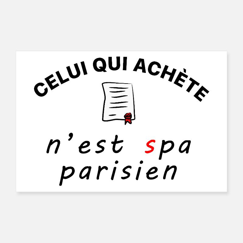 Celui_qui_achete_n-est_spa_parisien Poster 30x20 cm