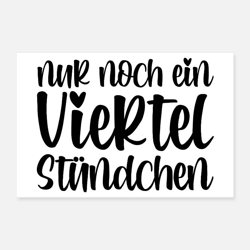 Nur noch ein viertel Stündchen Poster 30x20 cm