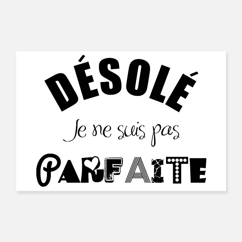 Désolé, je ne suis pas parfaite ! Poster 30 x 20 cm