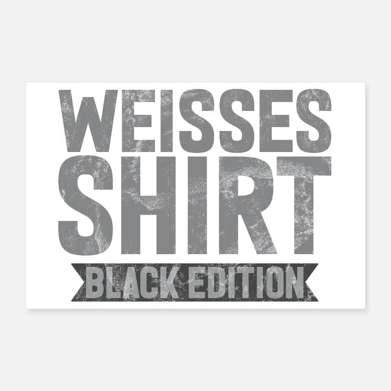 Weisses Shirt Black Edition Lustiger Spruch Poster 30x20 cm