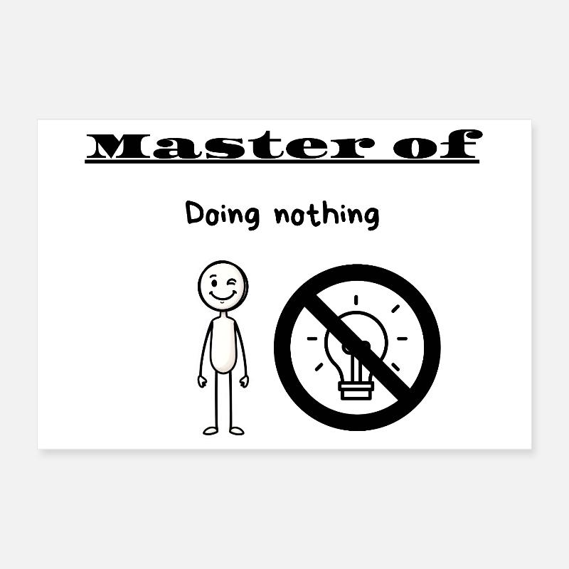 Master of Doing nothing Poster 12" x 8" (30x20 cm)