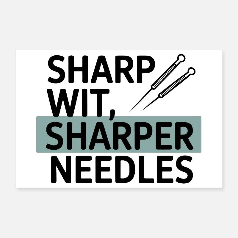 Sharp Wit, Sharper Needles Akupunkteur Beruf Poster 30x20 cm