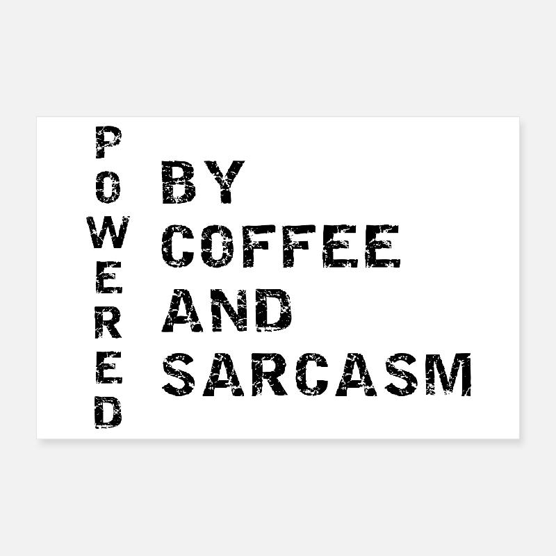 Alimenté par le café et le sarcasme Poster 30 x 20 cm