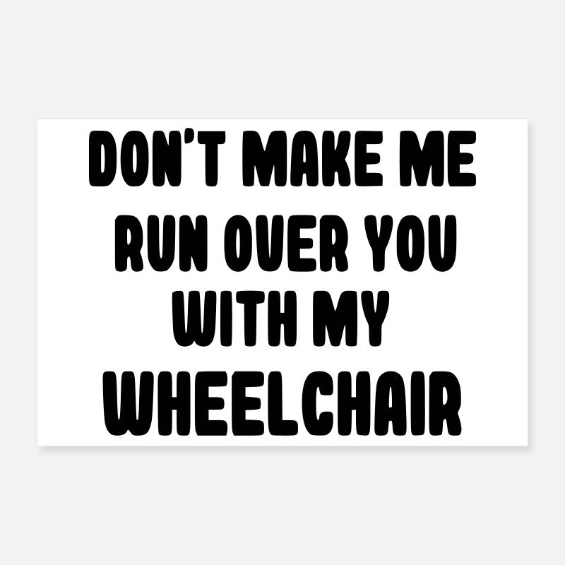 Ne me laisse pas t’écraser en fauteuil roulant # Poster 30 x 20 cm
