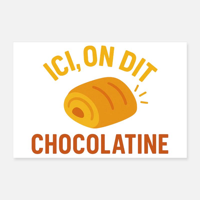 Here we say chocolatine Poster 12" x 8" (30x20 cm)