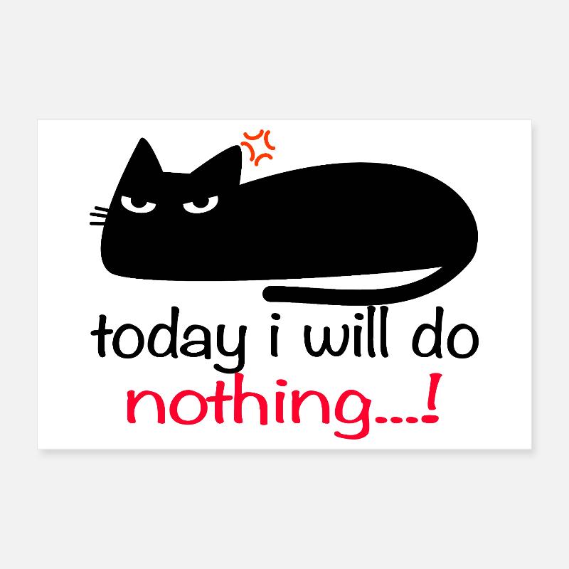 Funny cat today I will do nothing Poster 12" x 8" (30x20 cm)