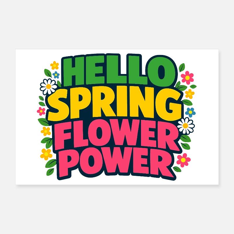 Hello Spring Flower Power Spring Saying Poster 12" x 8" (30x20 cm)