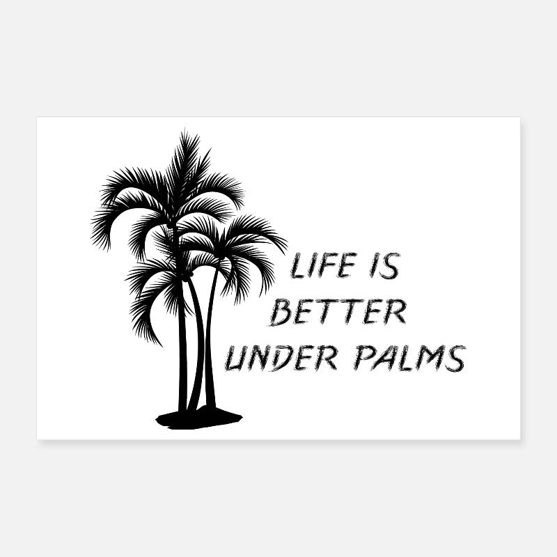 Life is better under palm trees - summer 2026 funny Poster 12" x 8" (30x20 cm)
