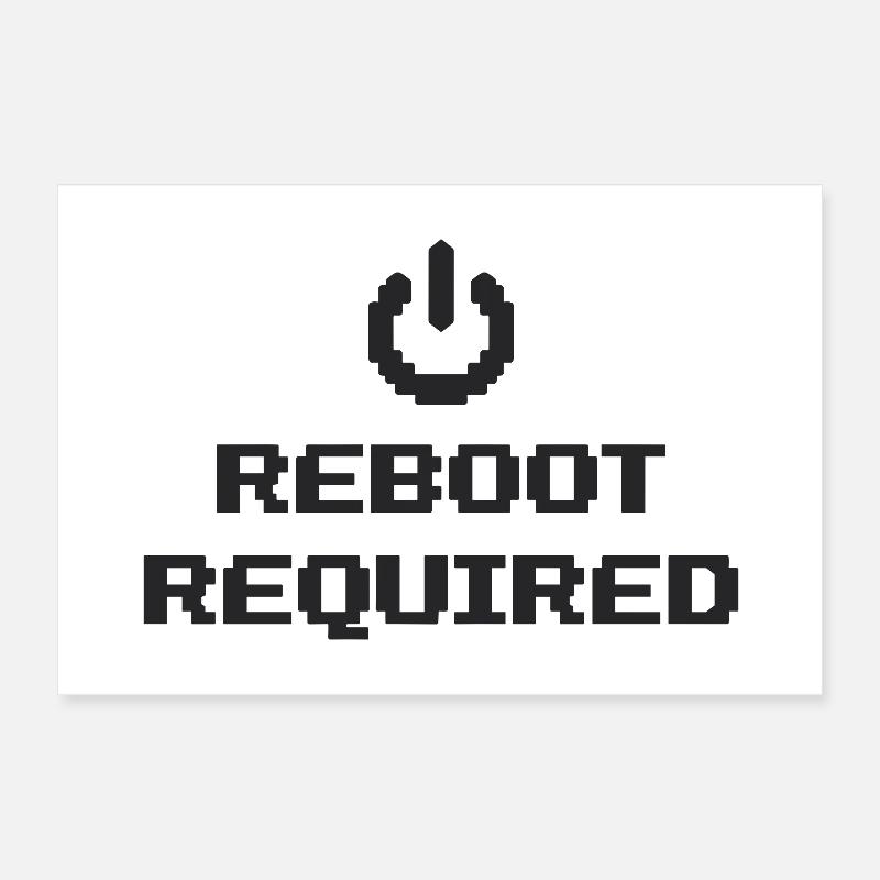REBOOT REQUIRED Neustart Erforderlich Poster 30x20 cm