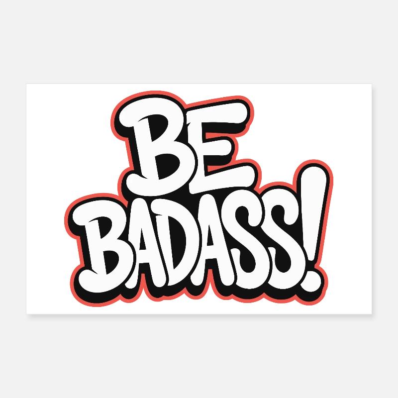 Be Badass Poster 12" x 8" (30x20 cm)