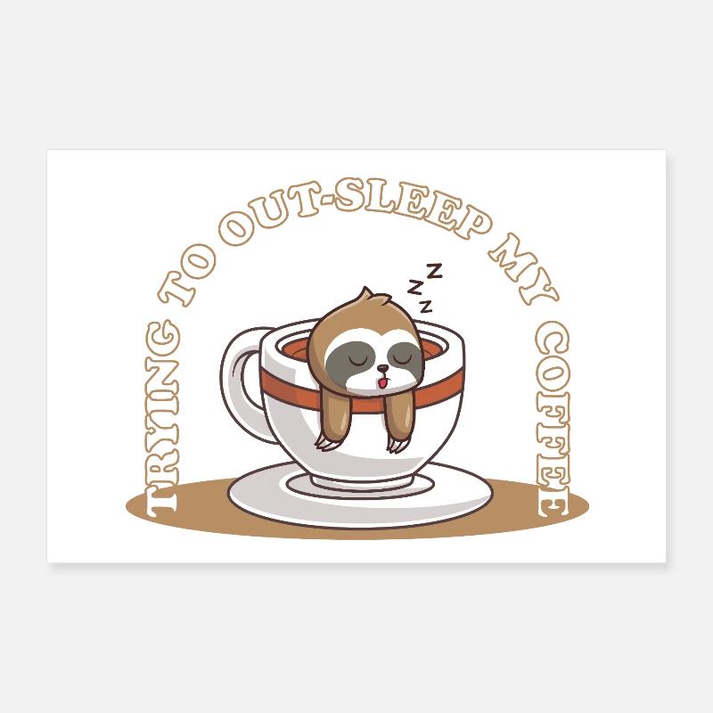 Essayer de dormir plus longtemps que mon café – Sloth Coffee Poster 30 x 20 cm