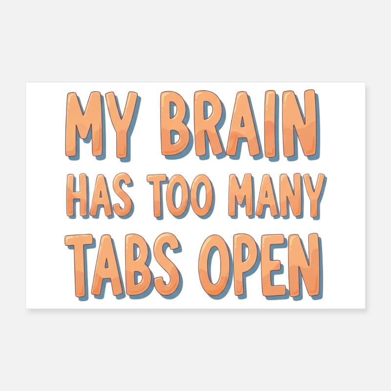 Mein Gehirn hat zu viele Tabs geöffnet Poster 30x20 cm