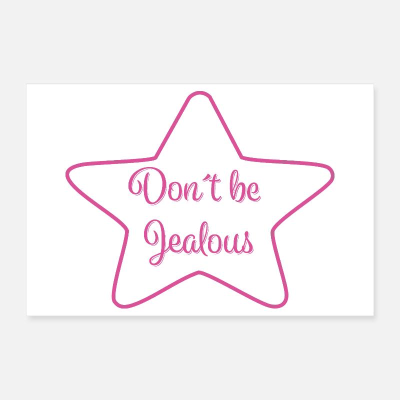 Don´t be Jealous  Poster 30x20 cm