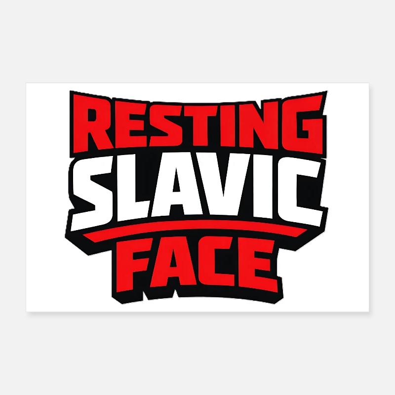Resting Slavic Face Eastern Europe Saying Poster 12" x 8" (30x20 cm)