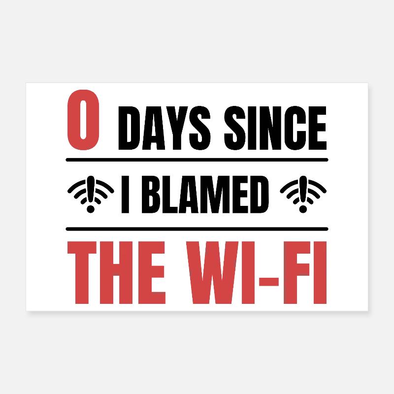Techie 0 Days Since I Blamed The Wi-fi Poster 12" x 8" (30x20 cm)