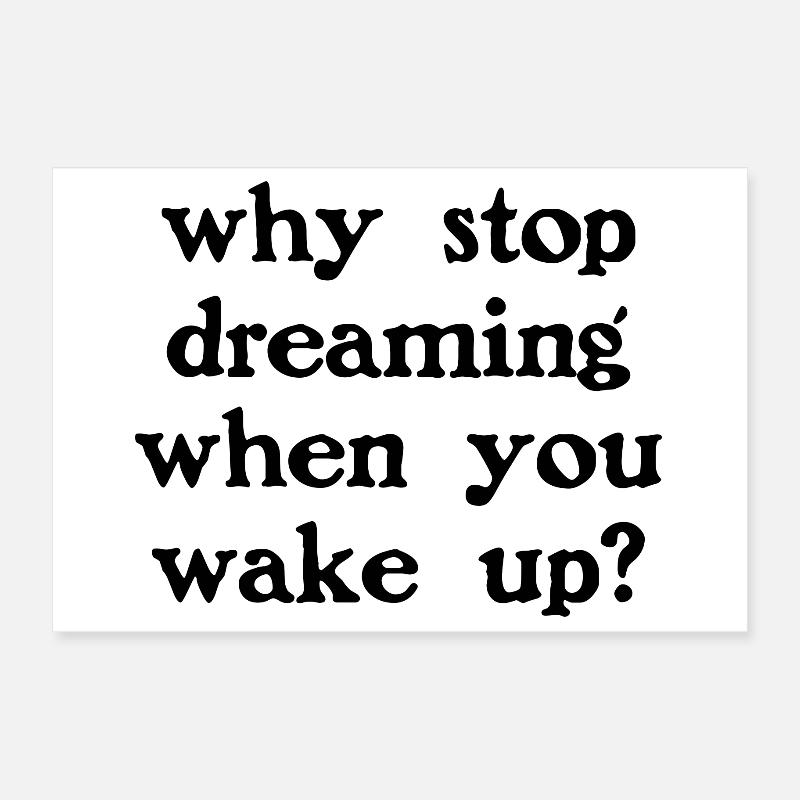 Why stop dreaming? Poster 12" x 8" (30x20 cm)