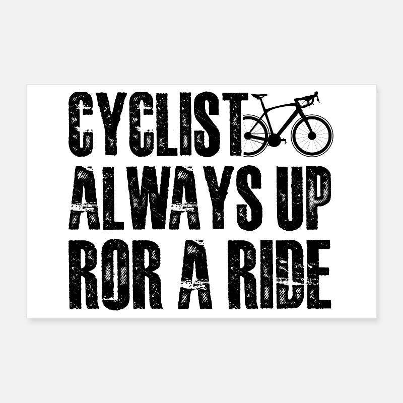 Cyclist always up ror a ride Poster 12" x 8" (30x20 cm)