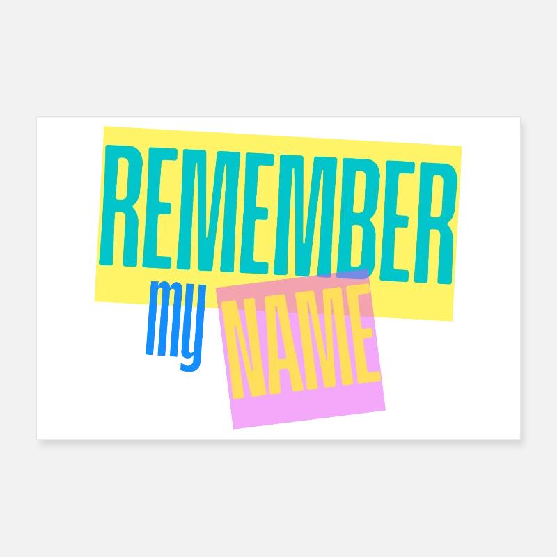 Remember my Name - Slogan Poster 30x20 cm