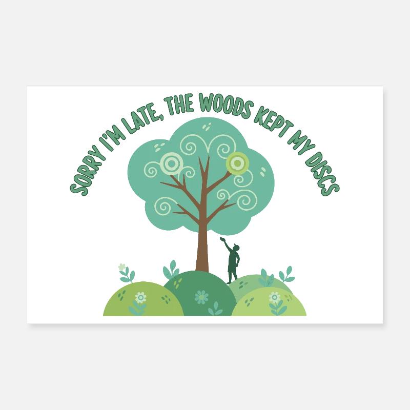 Entschuldigung, dass ich zu spät bin. Der Wald hat meine Discs behalten. Disc-Golf. Poster 30x20 cm