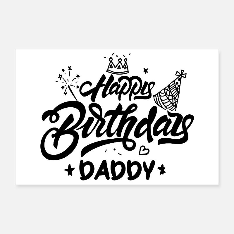 Happy birthday daddy Poster 12" x 8" (30x20 cm)