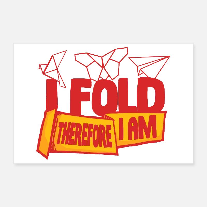 Origami I Fold Therefore I Am Poster 30x20 cm