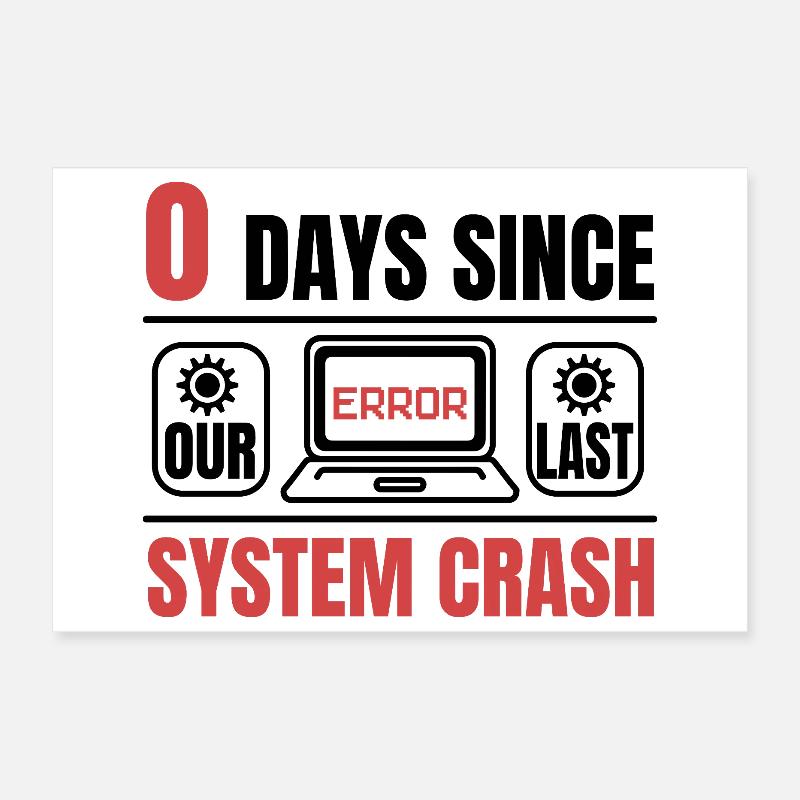 Techie 0 Days Since My Last Computer Crash Poster 12" x 8" (30x20 cm)