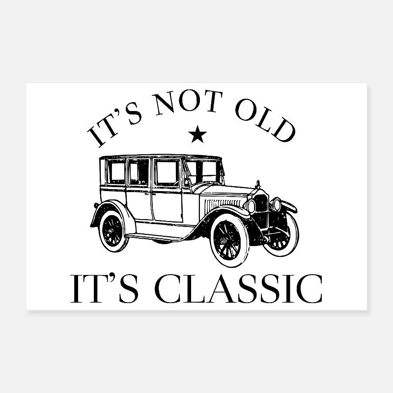 Oldtimer Auto It's Not Old It's Classic Spruch Poster 30x20 cm