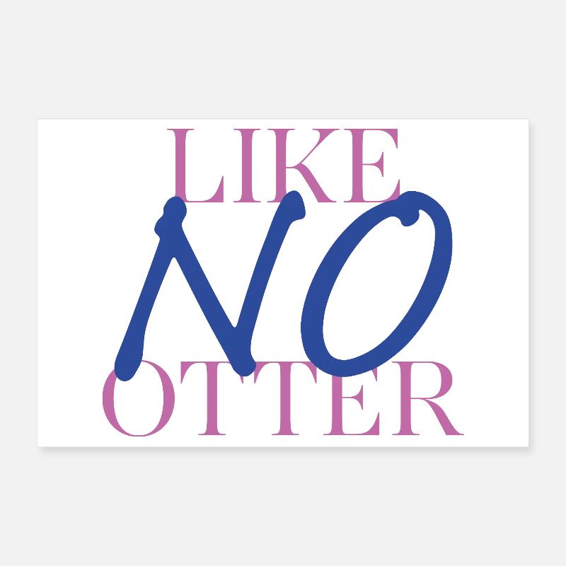 Otter with a difference – pun with style Poster 12" x 8" (30x20 cm)