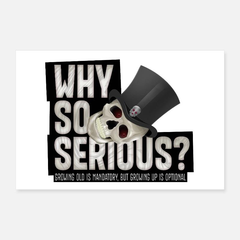 Pourquoi si sérieux ? – Conception d’humour de crâne avec chapeau haut de forme Poster 30 x 20 cm