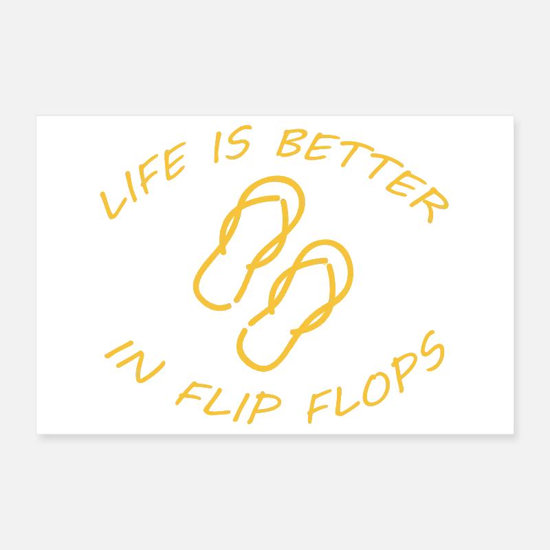 LIFE IS BETTER IN FLIP FLOPS Poster 30x20 cm