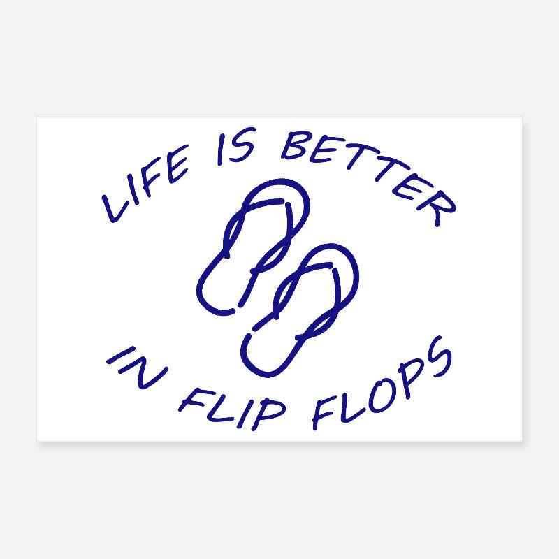 LIFE IS BETTER IN FLIP FLOPS Poster 30x20 cm