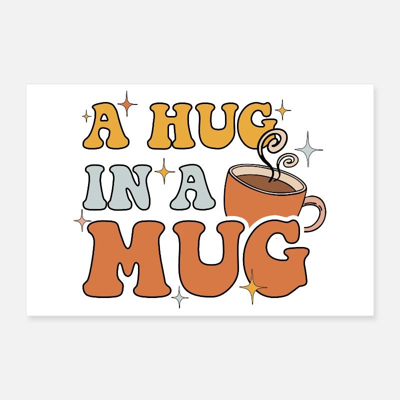 A Hug in a Mug Poster 12" x 8" (30x20 cm)