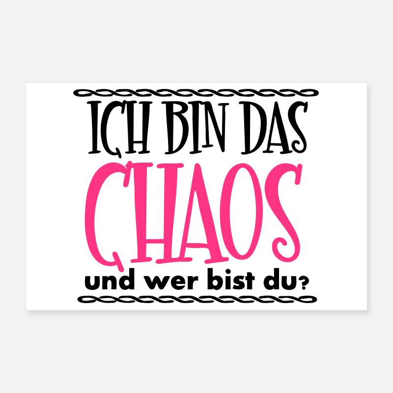 Ich bin das Chaos Geschenk Poster 30x20 cm