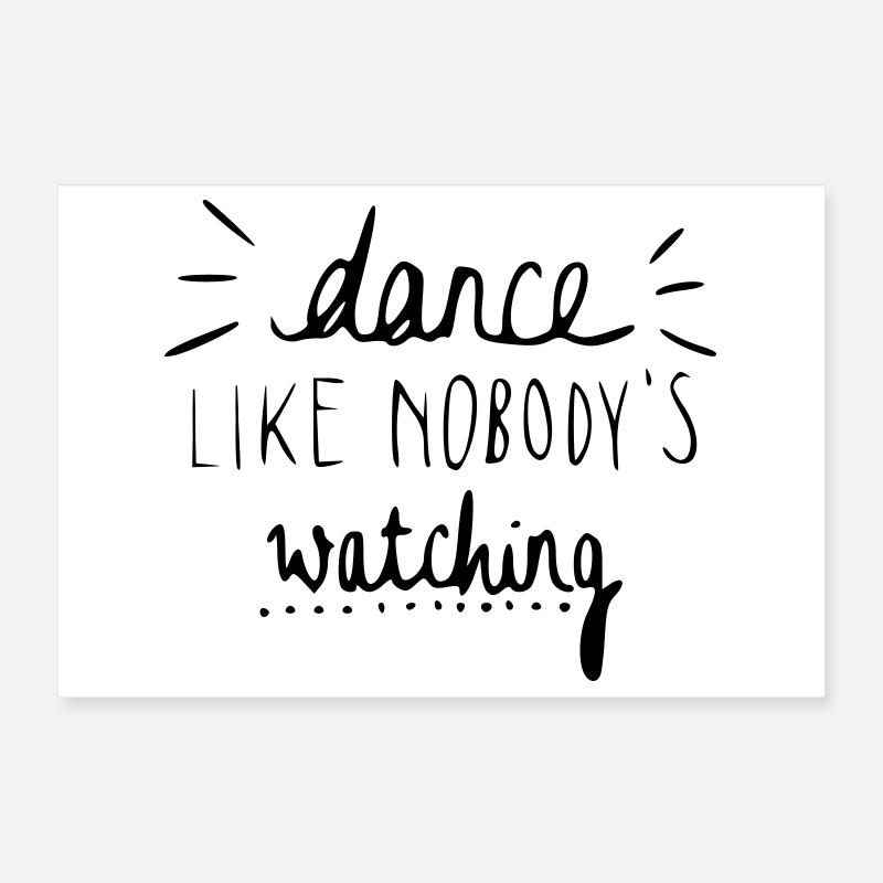 dance like nobody's watching Poster 12" x 8" (30x20 cm)