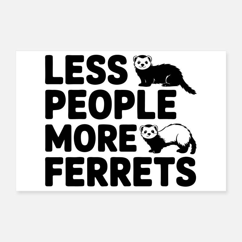 Frettchen - Moins de gens Plus de furets Poster 30 x 20 cm