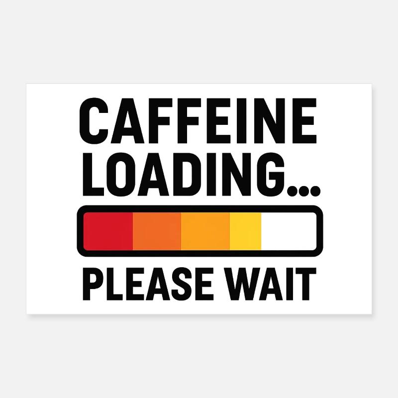 Caffeine Loading – Coffee Power Poster 12" x 8" (30x20 cm)