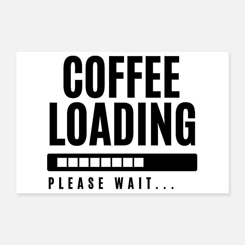 Kaffee wird geladen Bitte warten Poster 30x20 cm