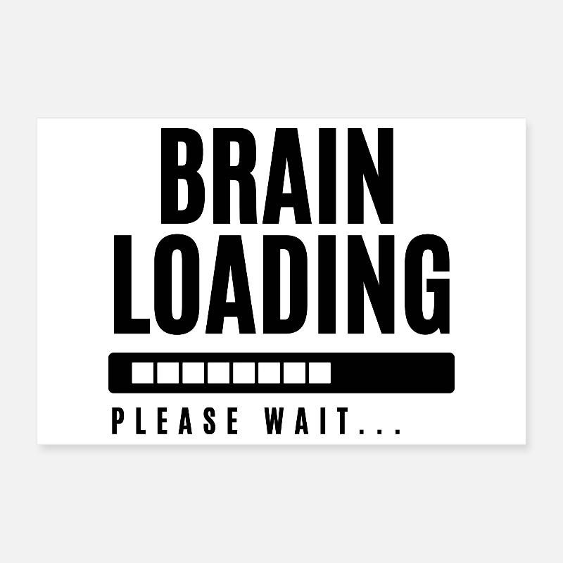 Brain Loading Please Wait Poster 12" x 8" (30x20 cm)