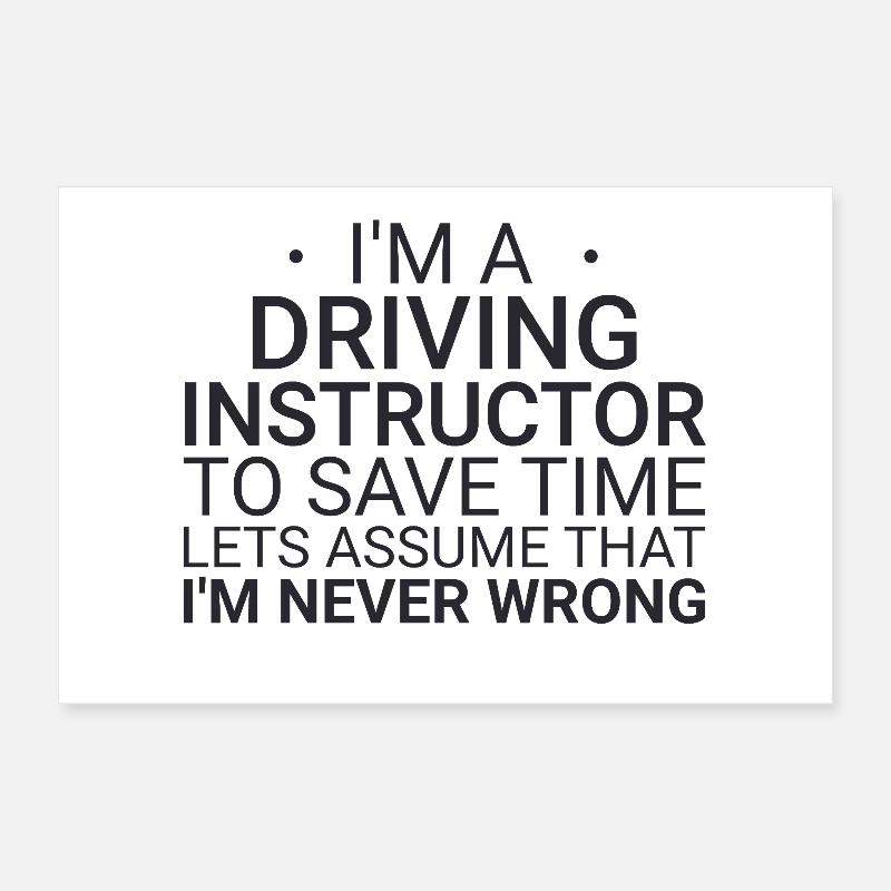Driving Instructor Never Wrong Drive Tutor Poster 12" x 8" (30x20 cm)