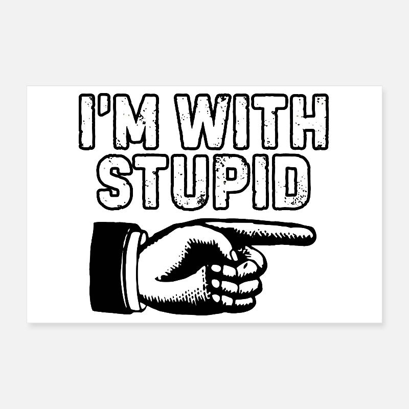 Je suis avec un index stupide Poster 30 x 20 cm