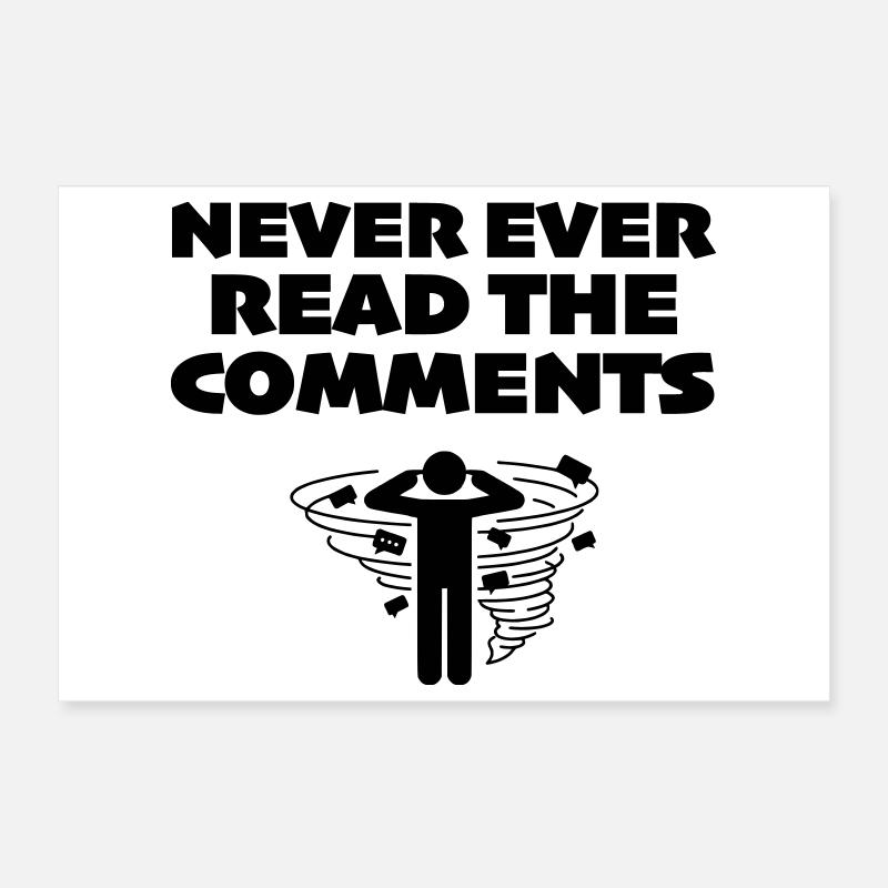 Never Ever Read the Comments Online Poster 12" x 8" (30x20 cm)