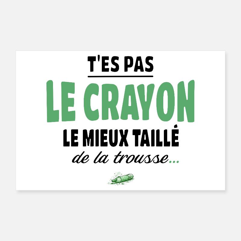 T’es pas le crayon le mieux taillé de la trousse Poster 30 x 20 cm