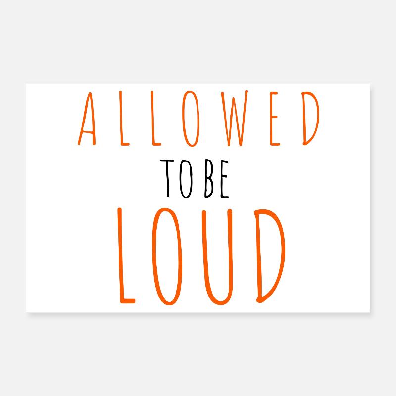 Allowed to be Loud Poster 30x20 cm