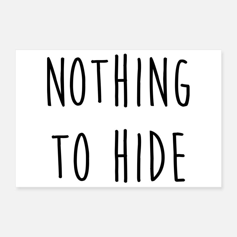 Nothing to Hide Poster 30 x 20 cm