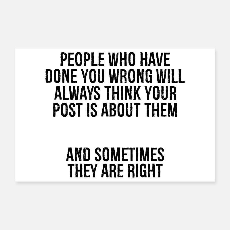 people who have done you wrong will always thin Poster 12" x 8" (30x20 cm)