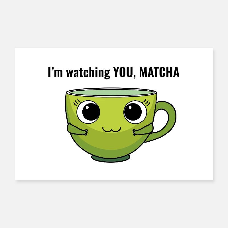 Je te regarde, Matcha Poster 30 x 20 cm