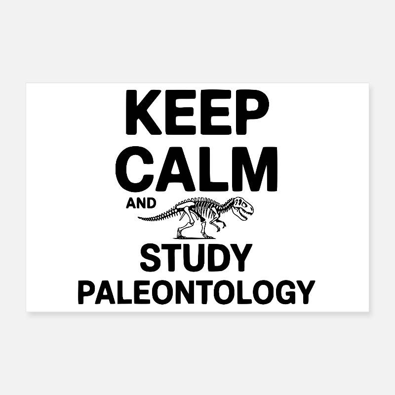 Keep Calm and Study Paleontology Poster 12" x 8" (30x20 cm)