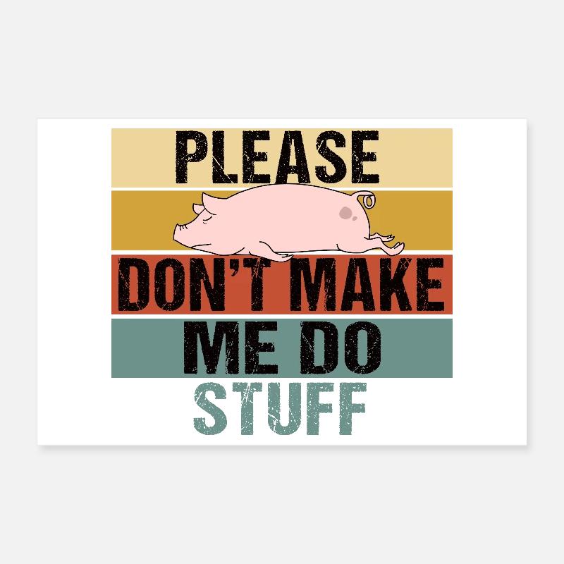Lazy Pig Please Dont Make Me Do Stuff Retro Poster 12" x 8" (30x20 cm)