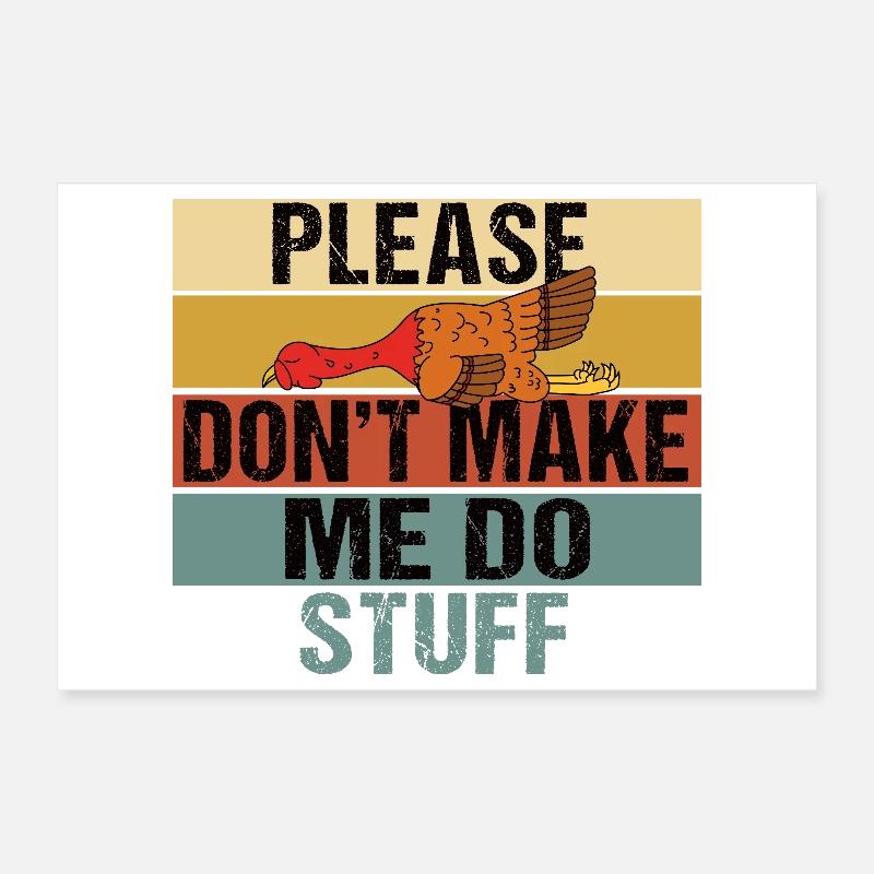 S’il te plaît, ne me force pas à faire des trucs dinde Poster 30 x 20 cm